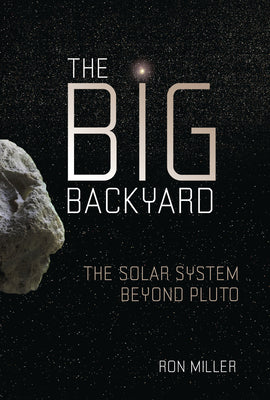 Book cover for The Big Backyard: The Solar System Beyond Pluto