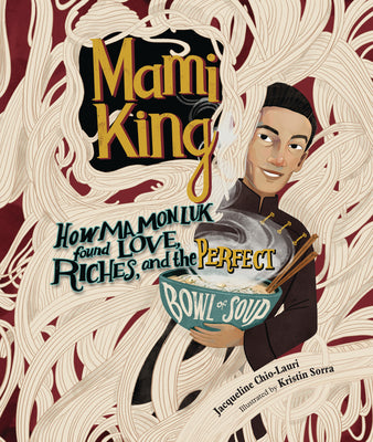 Book cover for Mami King: How Ma Mon Luk Found Love, Riches, and the Perfect Bowl of Soup