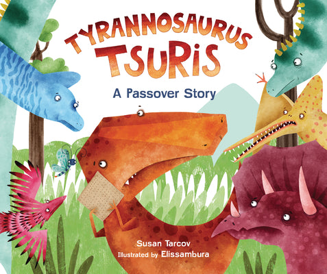 Book cover for Tyrannosaurus Tsuris: A Passover Story