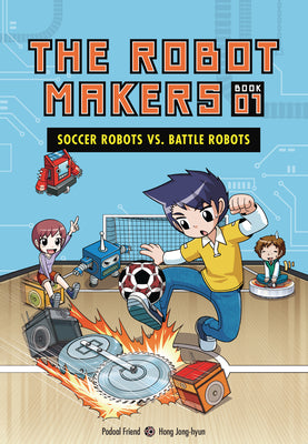 Book cover for Soccer Robots vs. Battle Robots: Book 1