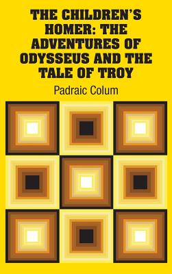 Book cover for The Children's Homer: The Adventures of Odysseus and the Tale of Troy