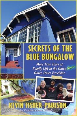 Book cover for Secrets of the Blue Bungalow: More True Tales of Family Life in the Outer, Outer, Outer, Outer Excelsior