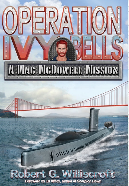Book cover for Operation Ivy Bells: A Mac McDowell Mission (Full Color)