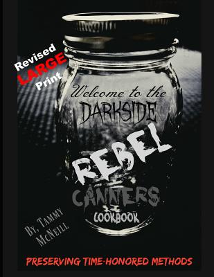Book cover for Rebel Canners Cookbook: Preserving Time-Honored Methods