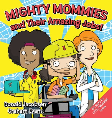 Book cover for Mighty Mommies and Their Amazing Jobs: A STEM Career Book for Kids