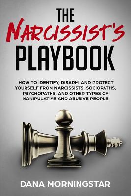 Book cover for The Narcissist's Playbook: How to Identify, Disarm, and Protect Yourself from Narcissists, Sociopaths, Psychopaths, and Other Types of Manipulati