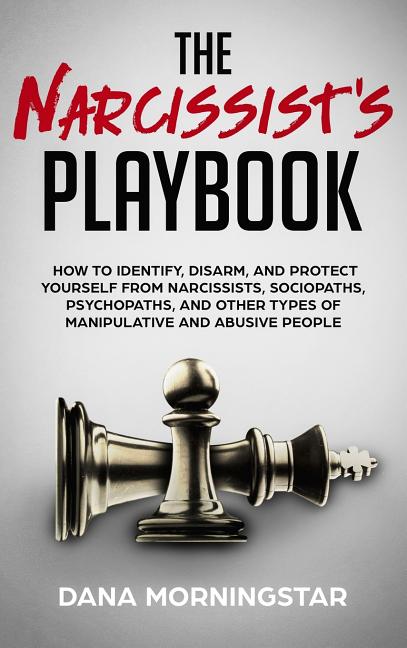 Book cover for The Narcissist's Playbook: How to Identify, Disarm, and Protect Yourself from Narcissists, Sociopaths, Psychopaths, and Other Types of Manipulati