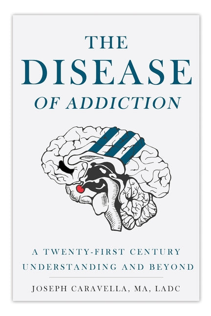 Book cover for The Disease of Addiction: A Twenty-First Century Understanding and Beyond