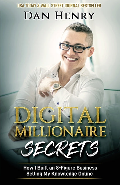 Book cover for Digital Millionaire Secrets: How I Built an 8-Figure Business Selling My Knowledge Online