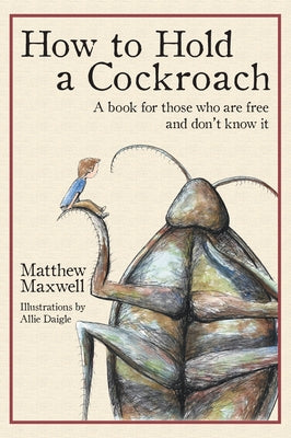 Book cover for How to Hold a Cockroach: A book for those who are free and don't know it (full color version)