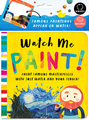 Book cover for Watch Me Paint: Paint Famous Masterpieces with Just Your Finger!: Color-Changing Fun for Bath Time and Play Time!