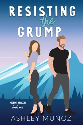 Book cover for Resisting the Grump: A Grumpy Sunshine Romance
