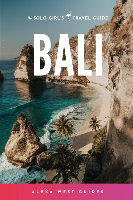 Book cover for Bali: The Solo Girl's Travel Guide