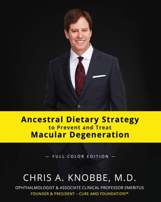 Book cover for Ancestral Dietary Strategy to Prevent and Treat Macular Degeneration: Full Color Paperback Edition