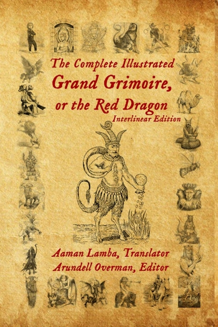 Book cover for Complete Illustrated Grand Grimoire, Or The Red Dragon: Interlinear Edition, French to English