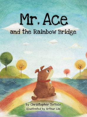 Book cover for Mr. Ace and the Rainbow Bridge
