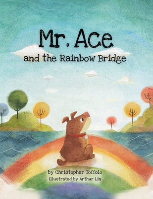 Book cover for Mr. Ace and the Rainbow Bridge
