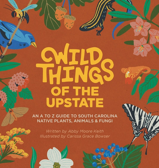 Book cover for Wild Things of the Upstate: An A to Z guide to South Carolina native plants and animals