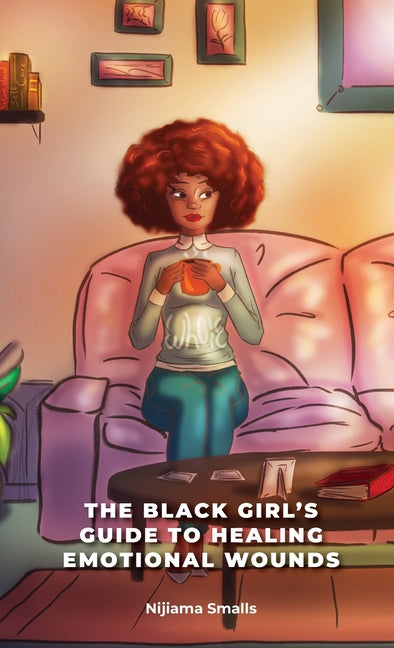Book cover for The Black Girl's Guide to Healing Emotional Wounds