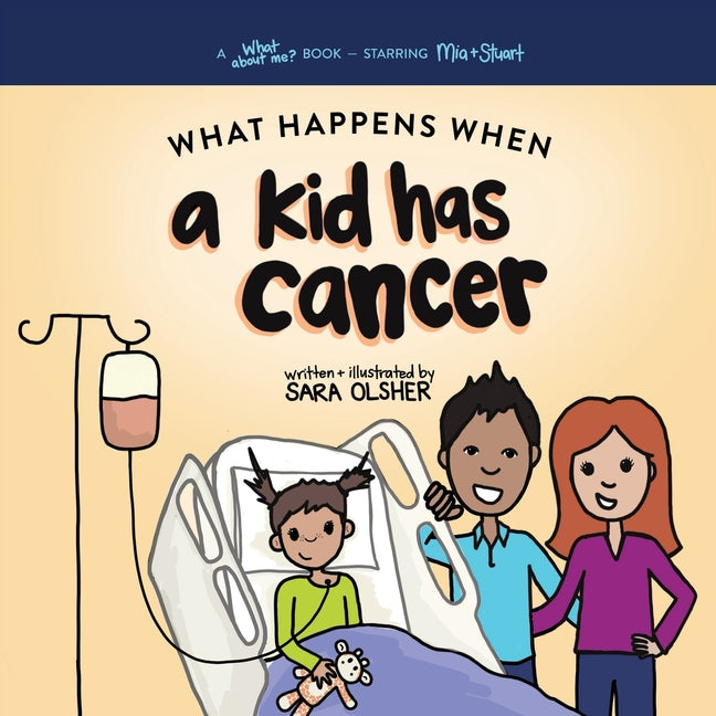 Book cover for What Happens When a Kid Has Cancer: A Book about Childhood Cancer for Kids