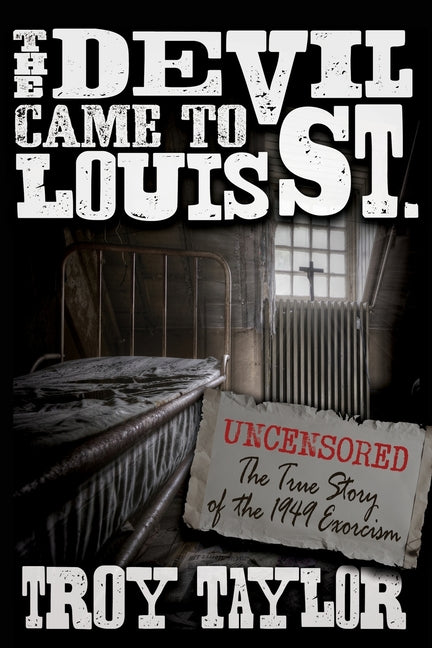 Book cover for Devil Came to St. Louis: The Uncensored True Story of the 1949 Exorcism