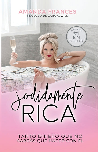Book cover for Jodidamente Rica: Tanto Dinero Que No Sabrás Qué Hacer Con Él
