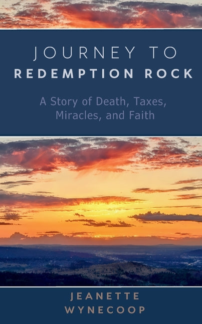 Book cover for Journey to Redemption Rock: A Story of Death, Taxes, Miracles, and Faith