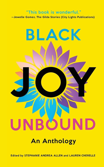 Book cover for Black Joy Unbound: An Anthology
