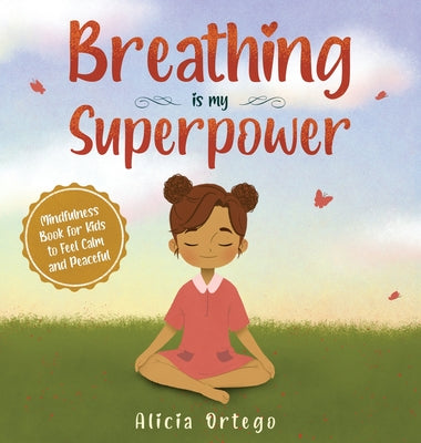 Book cover for Breathing is My Superpower: Mindfulness Book for Kids to Feel Calm and Peaceful