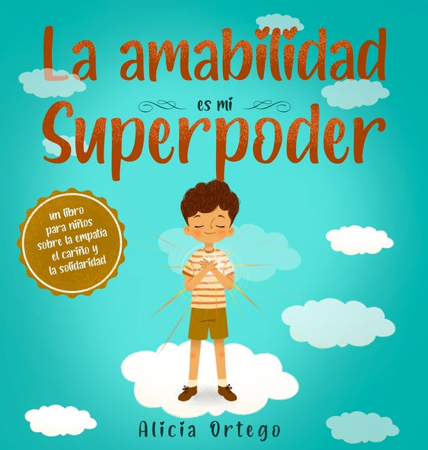Book cover for amabilidad es mi Superpoder: un libro para niños sobre la empatía, el cariño y la solidaridad (Spanish Edition)