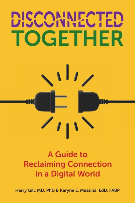 Book cover for Disconnected Together: A Guide to Reclaiming Connection in a Digital World