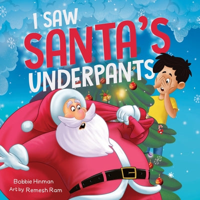 Book cover for I Saw Santa's Underpants: A Funny Rhyming Christmas Story for Kids Ages 4-8
