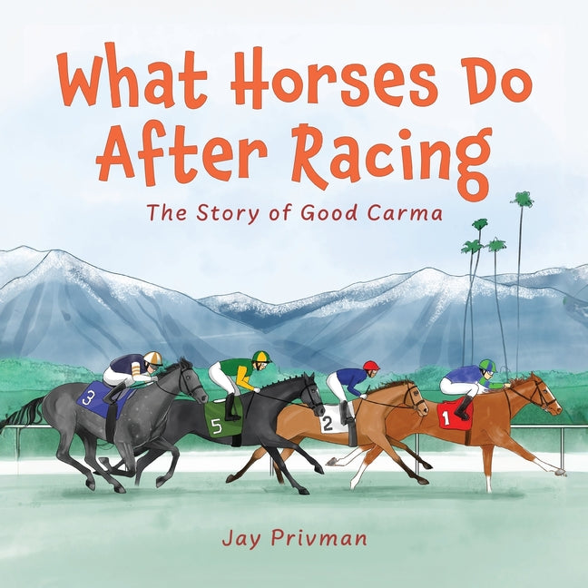 Book cover for What Horses Do After Racing: The Story of Good Carma