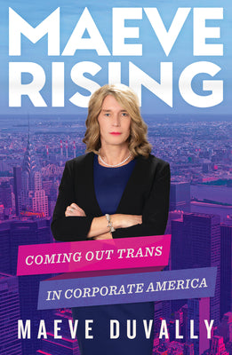 Book cover for Maeve Rising: Coming Out Trans in Corporate America