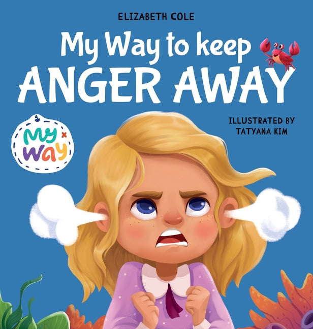 Book cover for My Way to Keep Anger Away: Children's Book about Anger Management and Kids Big Emotions (Preschool Feelings Book)