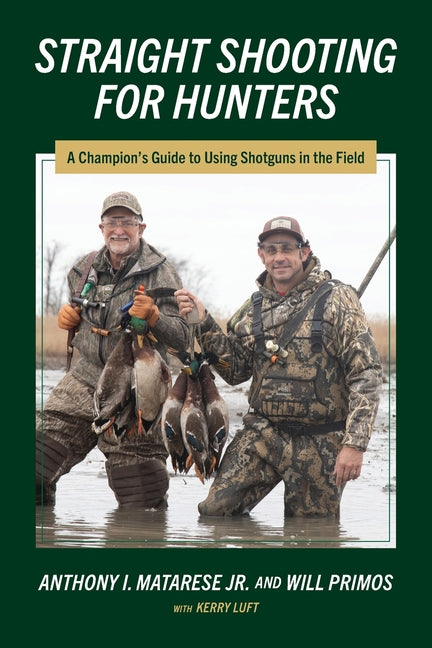 Book cover for Straight Shooting for Hunters: A Champion's Guide to Using Shotguns in the Field