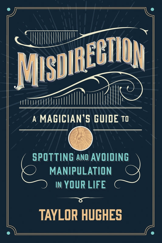 Book cover for Misdirection: A Magician's Guide to Spotting and Avoiding Manipulation in Your Life