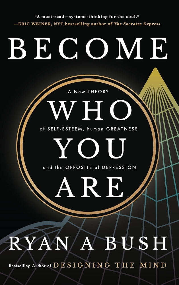 Book cover for Become Who You Are: A New Theory of Self-Esteem, Human Greatness, and the Opposite of Depression