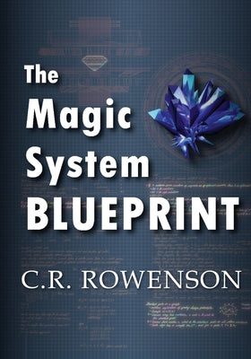 Book cover for The Magic-System Blueprint: A Fiction Writer's Guide to Building Magic Systems