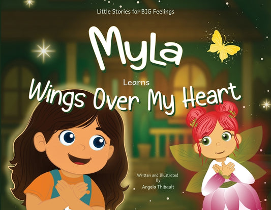 Book cover for Myla Learns Wings Over My Heart: Emotional Intelligence and Self-Regulation Skills for Kids