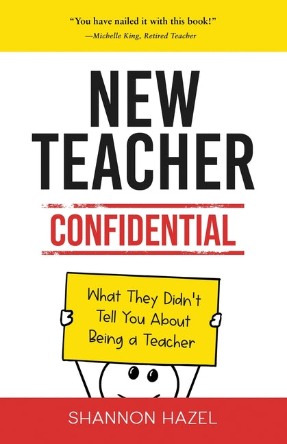 Book cover for New Teacher Confidential: What They Didn't Tell You About Being a Teacher