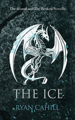 Book cover for The Ice: The Bound and The Broken Novella