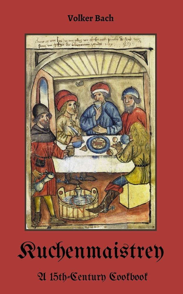 Book cover for Kuchenmaistrey: A 15th-Century German Cookbook