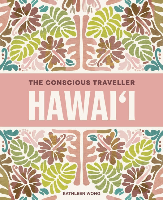 Book cover for Conscious Traveller Hawai'i: The Definitive Guide to Ethical Travel