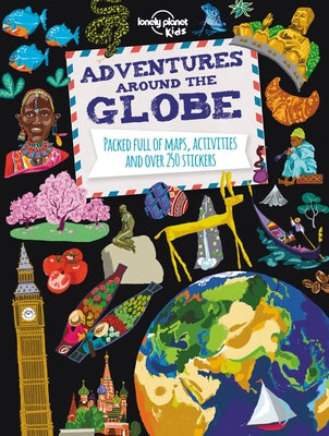 Book cover for Lonely Planet Kids Adventures Around the Globe 1: Packed Full of Maps, Activities and Over 250 Stickers