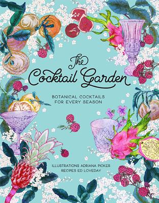 Book cover for The Cocktail Garden: Botanical Cocktails for Every Season