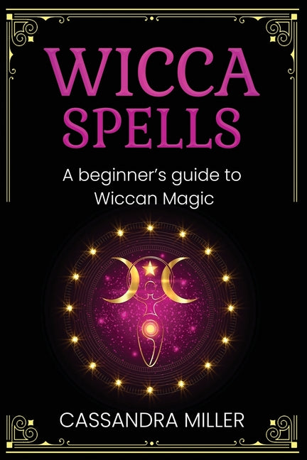 Book cover for Wicca Spells: A Beginner's Guide to Wiccan Magic