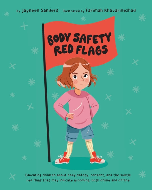 Book cover for Body Safety Red Flags: Educating children about body safety, consent, and the subtle red flags that may indicate grooming, both online and offline