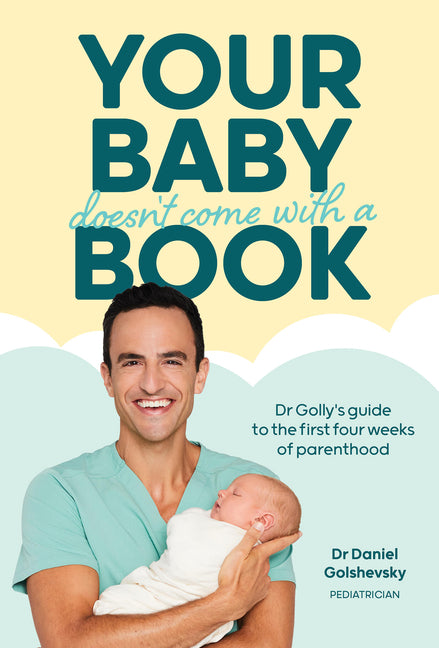 Book cover for Your Baby Doesn't Come with a Book: Dr Golly's Guide to the First Four Weeks of Parenthood