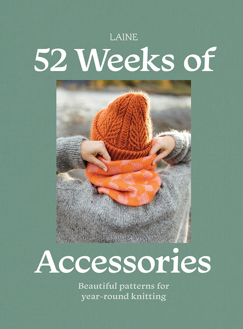 Book cover for 52 Weeks of Accessories: Beautiful Patterns for Year-Round Knitting